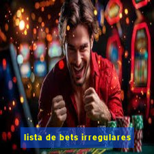 lista de bets irregulares